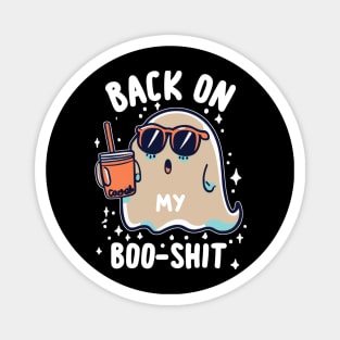 Back On My Boo-Shit Funny Ghost Boo Halloween Spooky Magnet